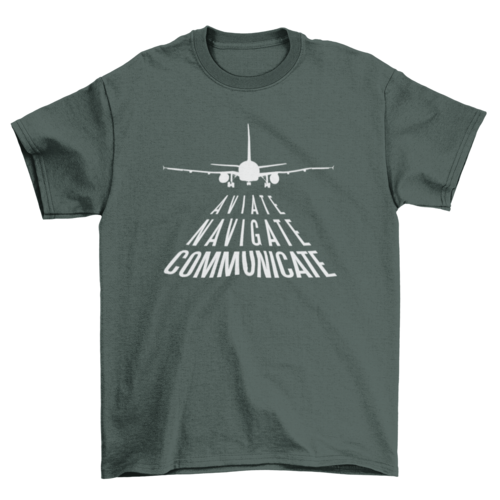 Aviate Navigate Communicate T-Shirt